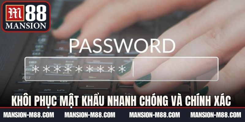 Khôi phục mật khẩu nhanh chóng và chính xác